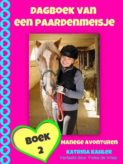 Title details for Dagboek van een paardenmeisje--manege avonturen by Katrina Kahler - Available